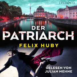 Hörbuch Der Patriarch  - Autor Felix Huby   - gelesen von Julian Mehne