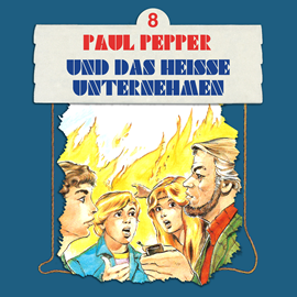 Hörbuch Paul Pepper und das heiße Unternehmen (Paul Pepper 8)  - Autor Felix Huby   - gelesen von Schauspielergruppe