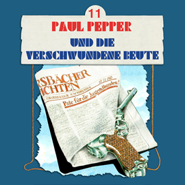 Hörbuch Paul Pepper und die verschwundene Beute (Paul Pepper 11)  - Autor Felix Huby   - gelesen von Schauspielergruppe