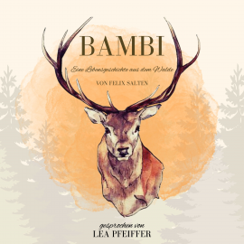 Hörbuch Felix Salten: Bambi  - Autor Felix Salten   - gelesen von Lea Pfeiffer