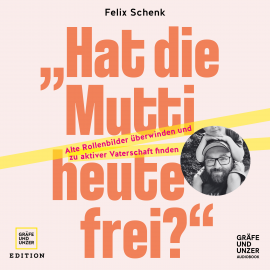 Hörbuch "Hat die Mutti heute frei?"  - Autor Felix Schenk   - gelesen von Torben Sterner