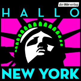 Hörbuch Hallo New York  - Autor Felix Zeltner   - gelesen von Schauspielergruppe