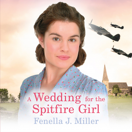 Hörbuch A Wedding for the Spitfire Girl  - Autor Fenella J. Miller   - gelesen von Helen Keeley