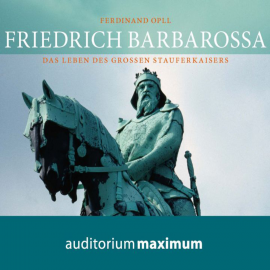 Hörbuch Friedrich Barbarossa  - Autor Ferdinand Opll   - gelesen von Diverse