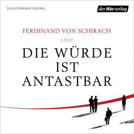 Hörbuch Die Würde ist antastbar  - Autor Ferdinand von Schirach   - gelesen von Ferdinand von Schirach