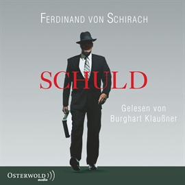 Hörbuch Schuld - Stories  - Autor Ferdinand von Schirach   - gelesen von Burghart Klaußner