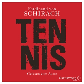 Hörbuch Tennis - Eine Kurzgeschichte  - Autor Ferdinand von Schirach   - gelesen von Ferdinand von Schirach