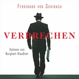 Hörbuch Verbrechen - Stories  - Autor Ferdinand von Schirach   - gelesen von Burghart Klaußner