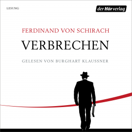 Hörbuch Verbrechen  - Autor Ferdinand von Schirach   - gelesen von Burghart Klaußner