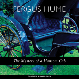Hörbuch The Mystery of a Hansom Cab  - Autor Fergus Hume   - gelesen von Toby Webster