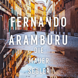 Hörbuch Die Mauersegler  - Autor Fernando Aramburu   - gelesen von Oliver Dupont