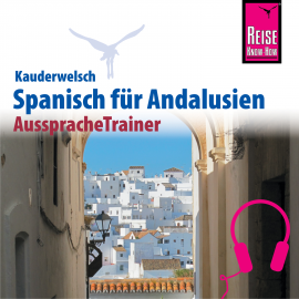 Hörbuch Reise Know-How Kauderwelsch AusspracheTrainer Spanisch für Andalusien  - Autor Fernando Gallego Outón  
