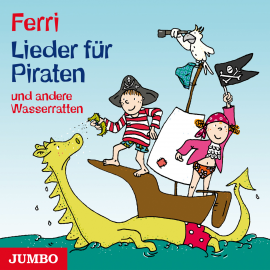 Hörbuch Lieder für Piraten und andere Wasserratten  - Autor Ferri   - gelesen von Schauspielergruppe