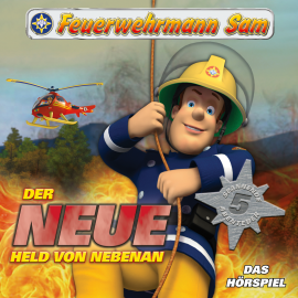 Hörbuch Folgen 1-5: Der Neue Held Von Nebenan  - Autor Feuerwehrmann Sam   - gelesen von Schauspielergruppe