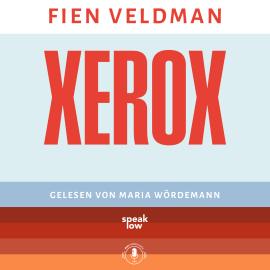 Hörbuch Xerox (Ungekürzt)  - Autor Fien Veldman   - gelesen von Schauspielergruppe