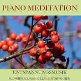 Piano Meditation – Entspannungsmusik