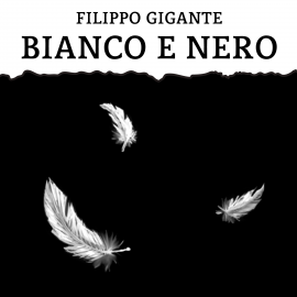 Hörbuch Bianco E Nero  - Autor Filippo Gigante   - gelesen von Roberto Giovenco