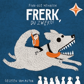 Hörbuch Frerk, du Zwerg!  - Autor Finn-Ole Heinrich   - gelesen von Finn-Ole Heinrich