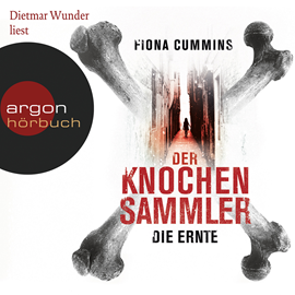 Hörbuch Der Knochensammler - Die Ernte  - Autor Fiona Cummins   - gelesen von Dietmar Wunder