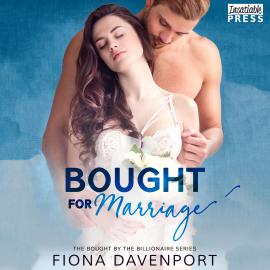 Hörbuch Bought for Marriage - Bought by the Billionaire, Book 1 (Unabridged)  - Autor Fiona Davenport   - gelesen von Schauspielergruppe