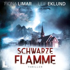 Hörbuch Schwarze Flamme - Schwedenthriller, Band 7 (ungekürzt)  - Autor Fiona Limar, Leif Eklund   - gelesen von Friederike Solak