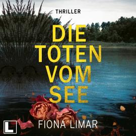 Hörbuch Die Toten vom See - Schleswig-Holstein-Krimi, Band 3 (ungekürzt)  - Autor Fiona Limar   - gelesen von Verena Wolfien