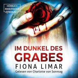 Hörbuch Im Dunkel des Grabes - Brandenburg-Krimis, Band 4 (ungekürzt)  - Autor Fiona Limar   - gelesen von Charlotte von Sonntag