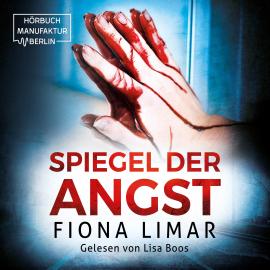 Hörbuch Spiegel der Angst - Brandenburg-Krimis, Band 2 (ungekürzt)  - Autor Fiona Limar   - gelesen von Lisa Boos