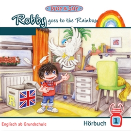Hörbuch Robby Goes to the Rainbow  - Autor Fiona Stöber   - gelesen von Schauspielergruppe
