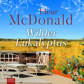 Hörbuch Wilder Eukalyptus  - Autor Fleur McDonald   - gelesen von Schauspielergruppe
