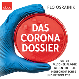 Hörbuch Das Corona-Dossier  - Autor Flo Osrainik.   - gelesen von Schauspielergruppe