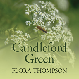 Hörbuch Candleford Green  - Autor Flora Thompson   - gelesen von Karen Cass