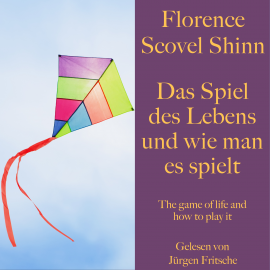 Hörbuch Florence Scovel Shinn: Das Spiel des Lebens und wie man es spielt  - Autor Florence Scovel Shinn   - gelesen von Jürgen Fritsche