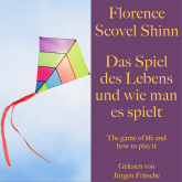 Florence Scovel Shinn: Das Spiel des Lebens und wie man es spielt