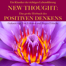 Hörbuch New Thought: Das große Hörbuch des Positiven Denkens  - Autor Florence Scovel Shinn   - gelesen von Schauspielergruppe