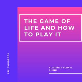 Hörbuch The Game of Life and How to Play It (Unabridged)  - Autor Florence Scovel Shinn   - gelesen von J. Ellis