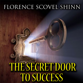 Hörbuch The Secret Door to Success   - Autor Florence Scovel Shinn   - gelesen von Paul Darn