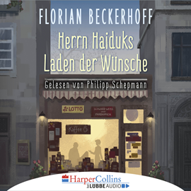 Hörbuch Herrn Haiduks Laden der Wünsche  - Autor Florian Beckerhoff   - gelesen von Philipp Schepmann
