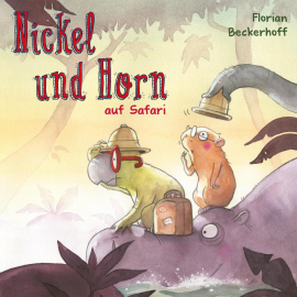 Hörbuch Nickel & Horn 3: Nickel und Horn auf Safari  - Autor Florian Beckerhoff   - gelesen von Florian Beckerhoff