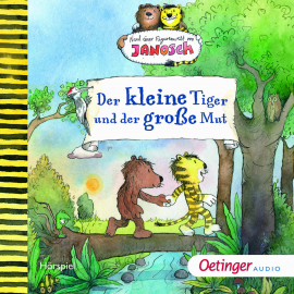Hörbuch Der kleine Tiger und der große Mut. Nach einer Figurenwelt von Janosch  - Autor Florian Fickel   - gelesen von Schauspielergruppe