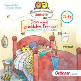 Hörbuch Jetzt wird geschlafen, Freunde! Gutenachtgeschichten mit Tiger und Bär Teil 2  - Autor Florian Fickel   - gelesen von Schauspielergruppe