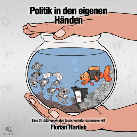 Hörbuch Politik in den eigenen Händen  - Autor Florian Hartleb   - gelesen von Ingo Bulgrin