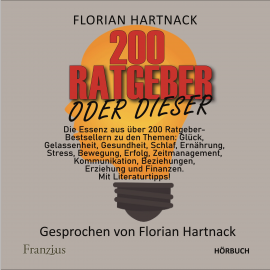 Hörbuch 200 Ratgeber oder dieser  - Autor Florian Hartnack   - gelesen von Florian Hartnack