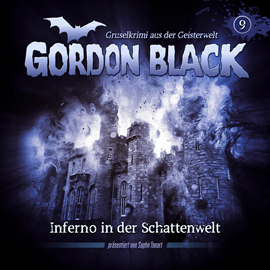 Hörbuch Gordon Black - Gruselkrimi aus der Geisterwelt, Teil 3: Schattenwelt-Trilogie, Folge 9: Inferno in der Schattenwelt  - Autor Florian Hilleberg, C.B. Andergast   - gelesen von Schauspielergruppe