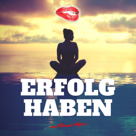 Hörbuch Erfolg haben  - Autor Florian Höper   - gelesen von Florian Höper