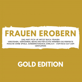 Hörbuch FRAUEN EROBERN Gold Edition  - Autor Florian Höper   - gelesen von Florian Höper