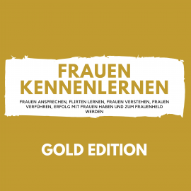Hörbuch Frauen Kennenlernen Gold Edition  - Autor Florian Höper   - gelesen von Florian Höper