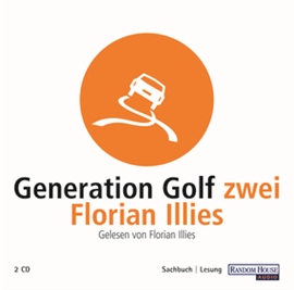 Hörbuch Generation Golf Zwei  - Autor Florian Illies   - gelesen von Florian Illies