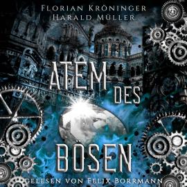 Hörbuch Atem des Bösen (ungekürzt)  - Autor Florian Kröninger, Harald Müller   - gelesen von Felix Borrmann