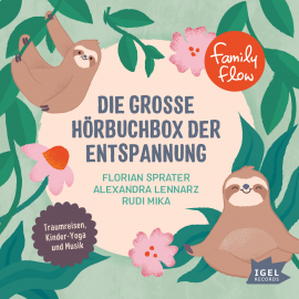 Hörbuch FamilyFlow. Die große Hörbuchbox der Entspannung  - Autor Florian Sprater   - gelesen von Schauspielergruppe